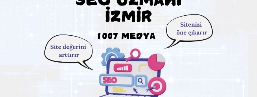 Seo Uzmanı İzmir, İzmir Seo Uzmanları, Seo Uzmanları İzmir